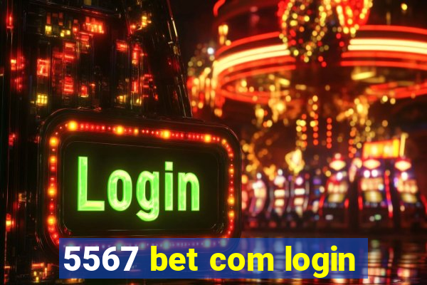 5567 bet com login